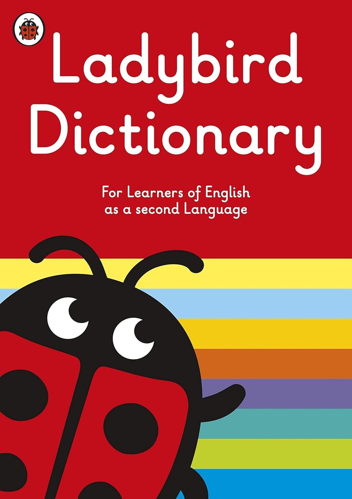 LADYBIRD : DICTIONARY FOR LEARNERS OF ENGLISH AS A SECOND LANGUAGE