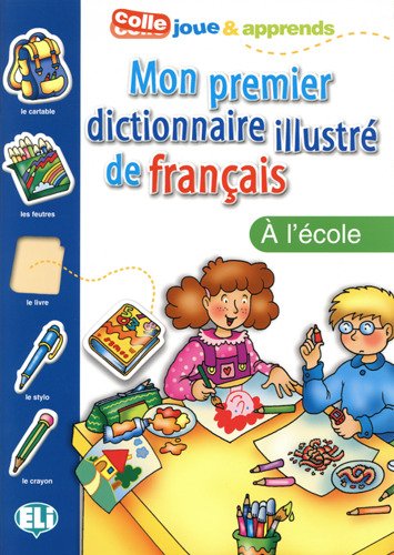MON PREMIER DICTIONNAIRE ILLUSTRE DE FRANÇAIS (À L'ECOLE)