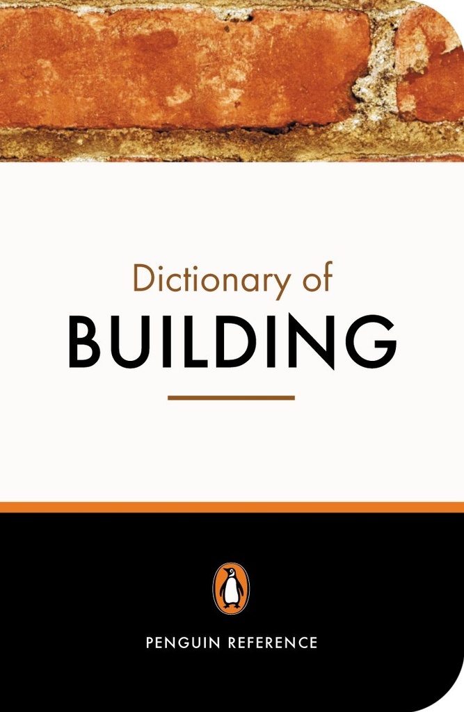 THE PENGUIN DICTIONARY OF BUILDING