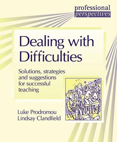 DEALING WITH DIFFICULTIES