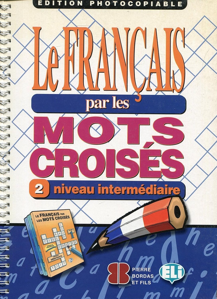 LE FRANÇAIS PAR LES MOTS CROISES 2 EDITION PHOTOCOPIABLE