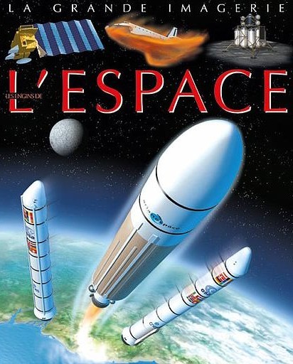 LA GRANDE IMAGERIE: LES ENGINS DE L'ESPACE