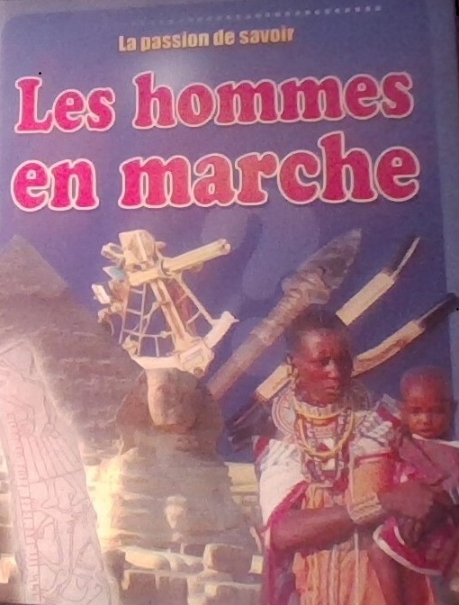 LA PASSION DE SAVOIR: LES HOMMES EN MARCHE