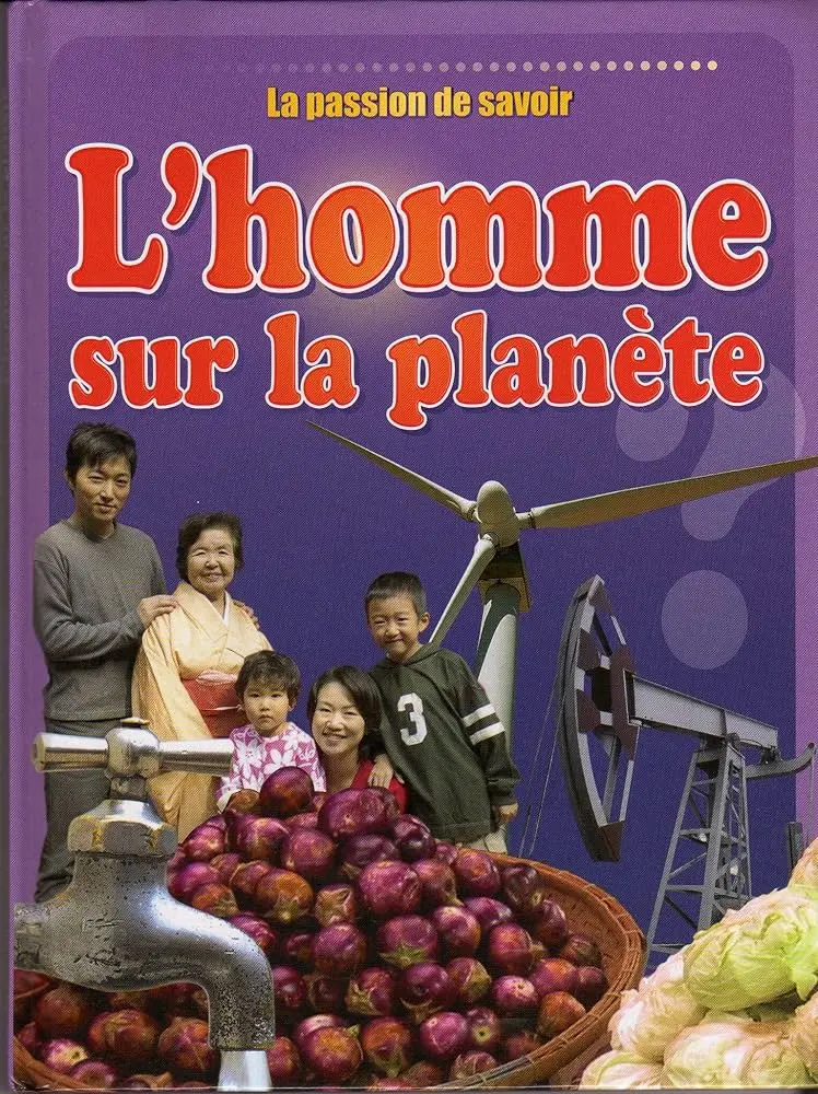 LA PASSION DE SAVOIR: L'HOMME SUR LA PLANÈTE