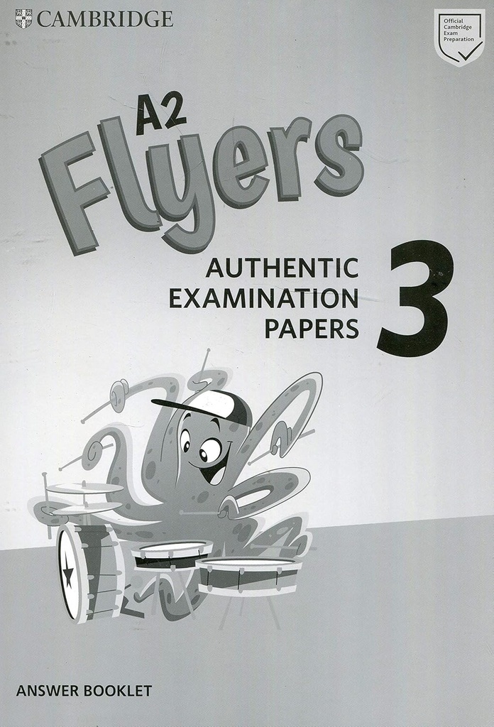CAMBRIDGE ENGLISH FLYERS 3 ANSWER BOOKLET (AUTHENTIC EXAMINATION PAPERS FOR REVISED EXAM FROM 2018)