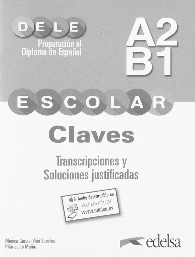 DELE ESCOLAR (A2/B1) PREPARACION TRANSCRIPCIONES Y SOLUCIONES JUSTIFICADAS