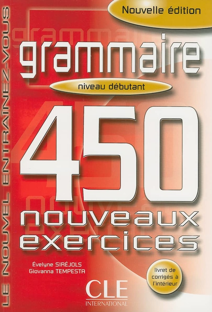 GRAMMAIRE (450 NOUVEAUX EX):DEBUTANT