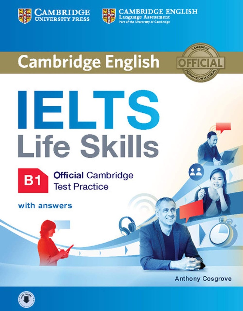 IELTS LIFE SKILLS OFFICIAL CAMBRIDGE TEST PRACTICE B1 SBK+KEY & AUDIO TO DOWNLOAD