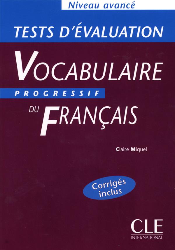 TESTS D'EVALUATION:VOCABULAIRE PROGRESSIF DU FRANCAIS AVANCE