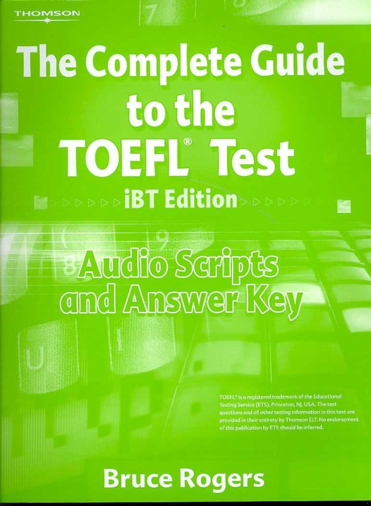 THE COMPLETE GUIDE TO THE TOEFL TEST IBT AUDIO SCRIPT & ANSWER KEY
