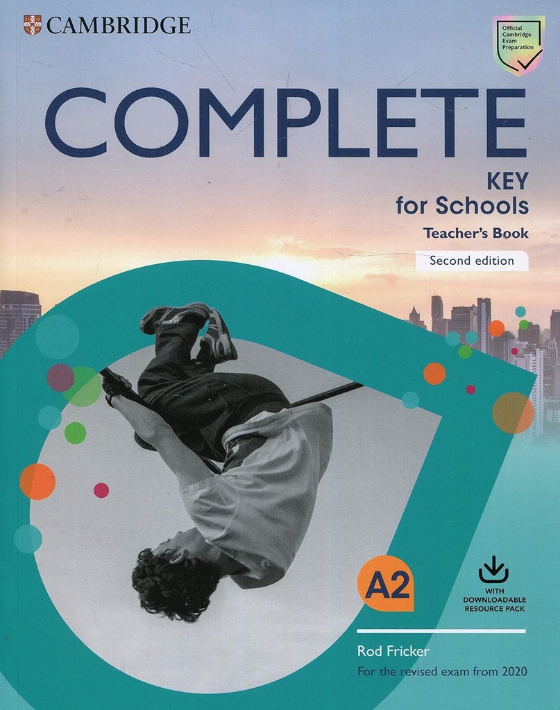 COMPLETE KEY FOR SCHOOLS A2 TBK+DOWNLOADABLE RES PACK : CLASS AUDIO & PHOTOCOPIABLE WORKSHEETS (FOR THE REVISED EXAM FROM 2020) 2ND ED