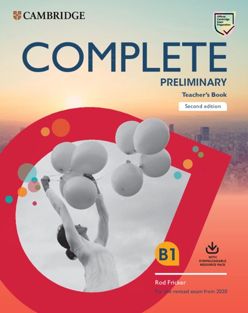 COMPLETE PRELIMINARY B1 TBK+DOWNLOADABLE RES PACK : CLASS AUDIO & PHOTOCOPIABLE WORKSHEETS (FOR THE REVISED EXAM FROM 2020) 2ND ED