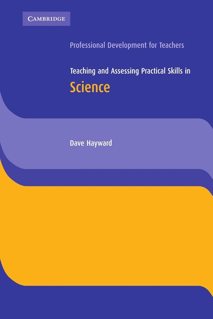 TEACHING & ASSESSING PRACTICAL SKILLS IN SCIENCE