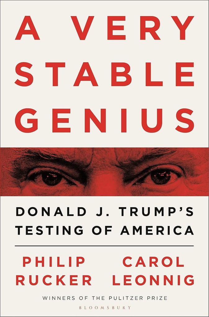 A VERY STABLE GENIUS : DONALD J. TRUMP'S TESTING OF AMERICA