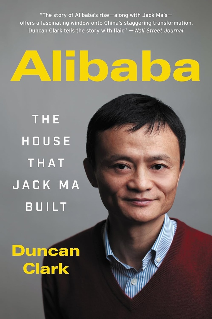 ALIBABA : THE HOUSE THAT JACK MA BUILT