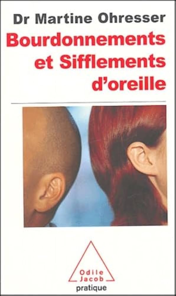 BOURDONNEMENTS ET SIFFLEMENTS D'OREILLE