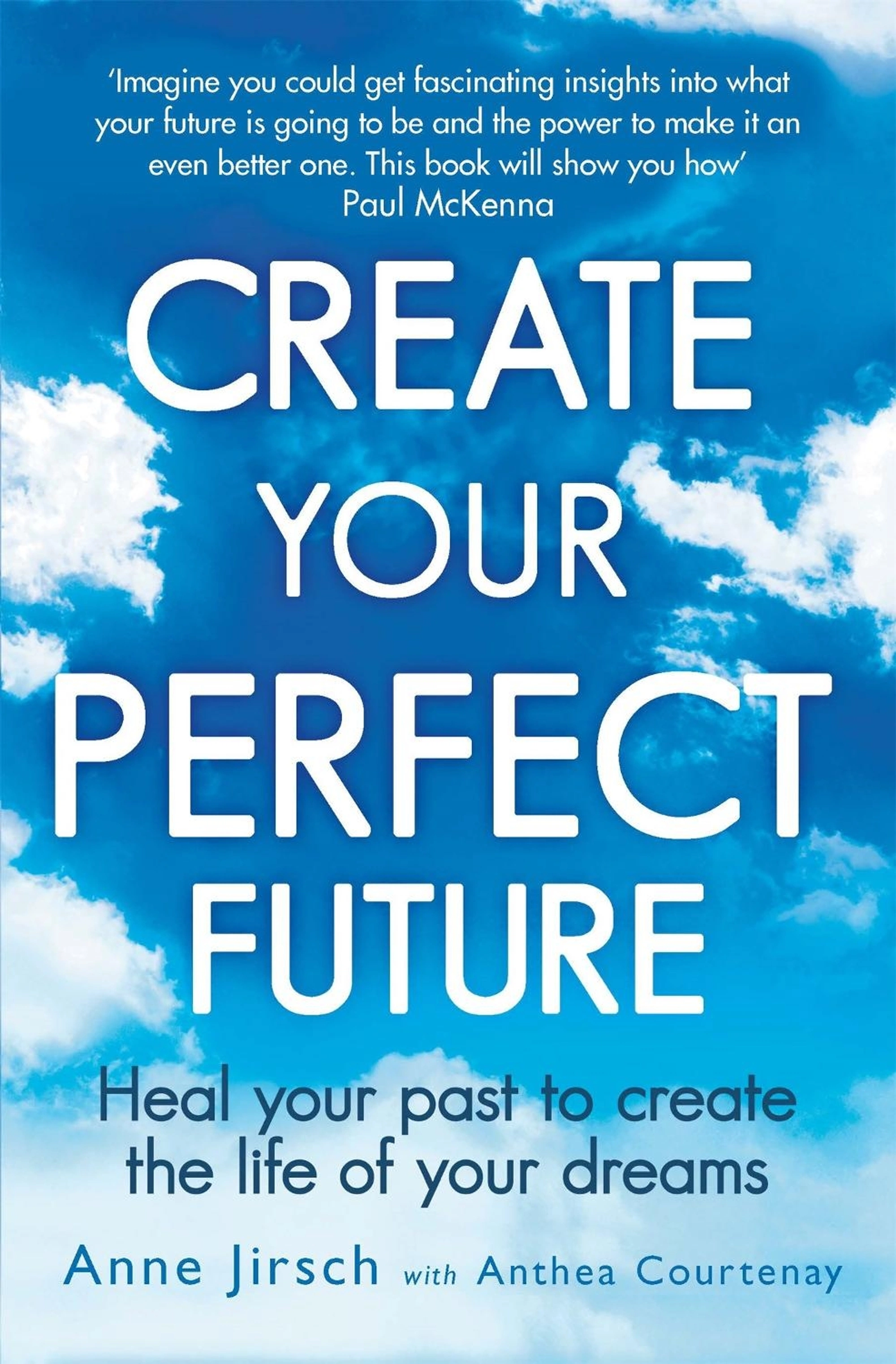 CREATE YOUR PERFECT FUTURE