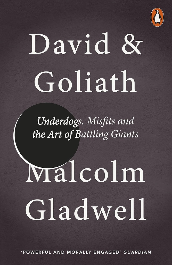 DAVID & GOLIATH : UNDERDOGS, MISFITS & THE ART OF BATTLING GIANTS (N.E)