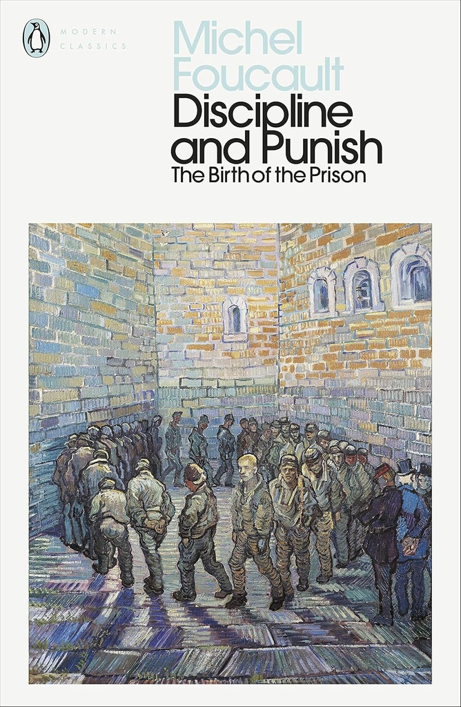 DISCIPLINE & PUNISH : THE BIRTH OF THE PRISON (N.E)
