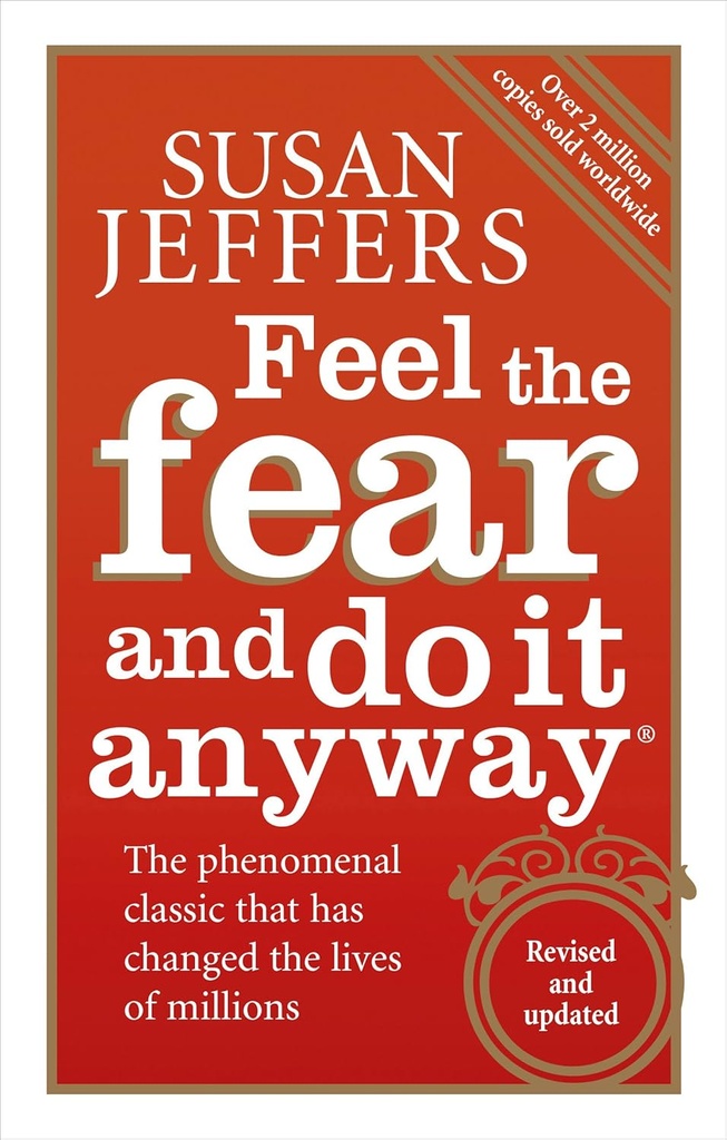 FEEL THE FEAR & DO IT ANYWAY
