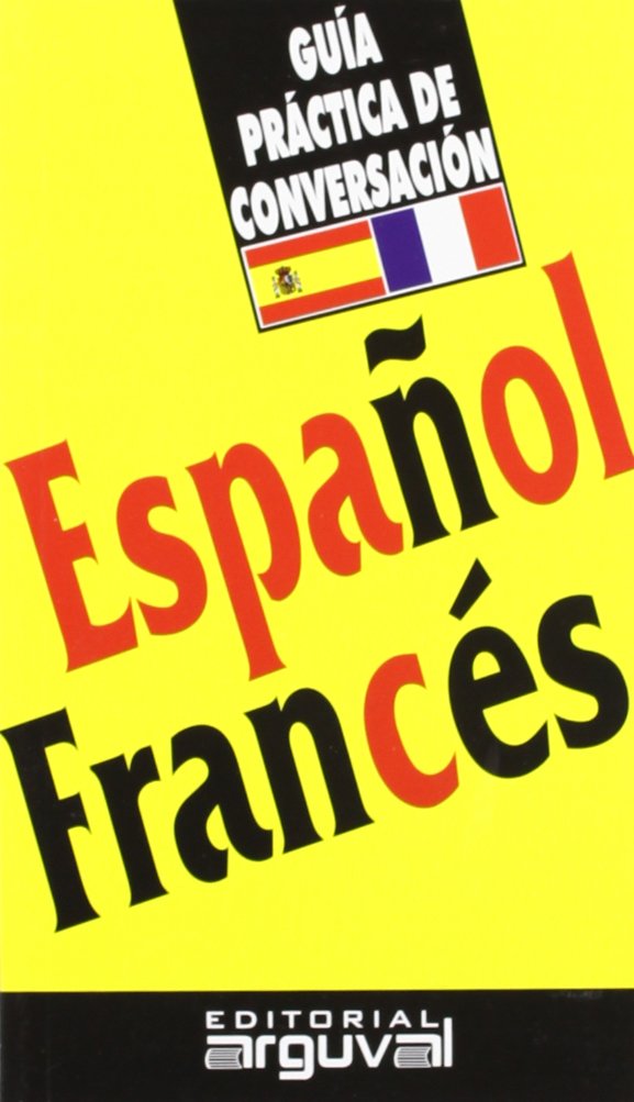 GUIA PRACTICA DE CONVERSACION ESPANOL-FRANCES