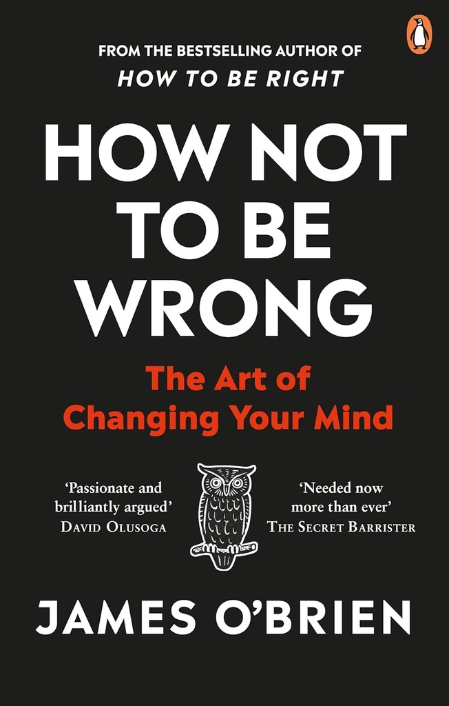 HOW NOT TO BE WRONG : THE ART OF CHANGING YOUR MIND (N.E)