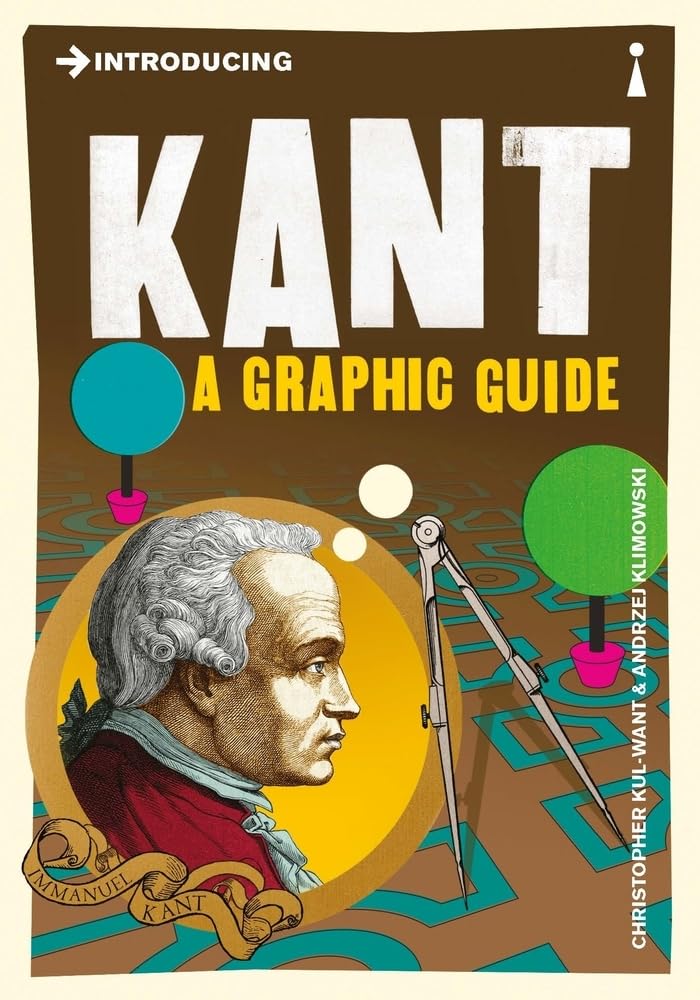 INTRODUCING KANT : A GRAPHIC GUIDE