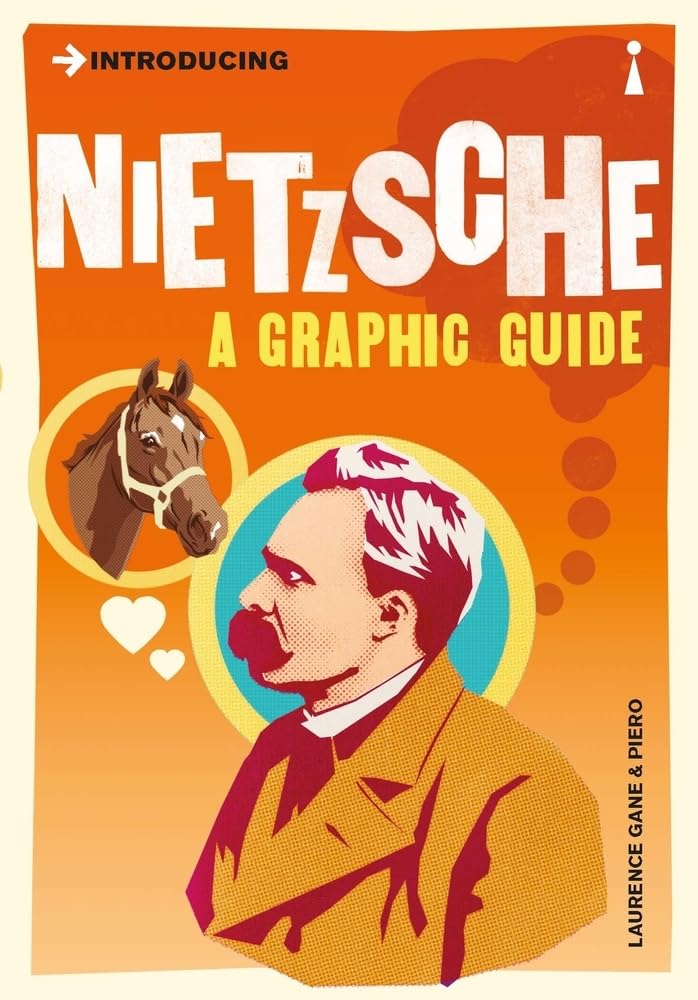 INTRODUCING NIETZSCHE : A GRAPHIC GUIDE