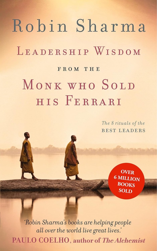 LEADERSHIP WISDOM FROM THE MONK WHO SOLD HIS FERRARI (N.E)