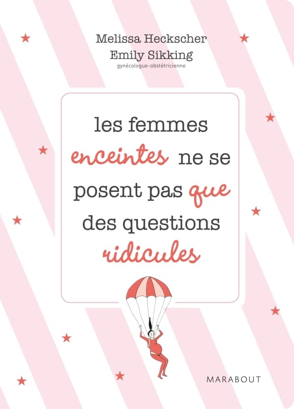 LES FEMMES ENCEINTES NE SE POSENT PAS QUE DES QUESTIONS RIDICULES