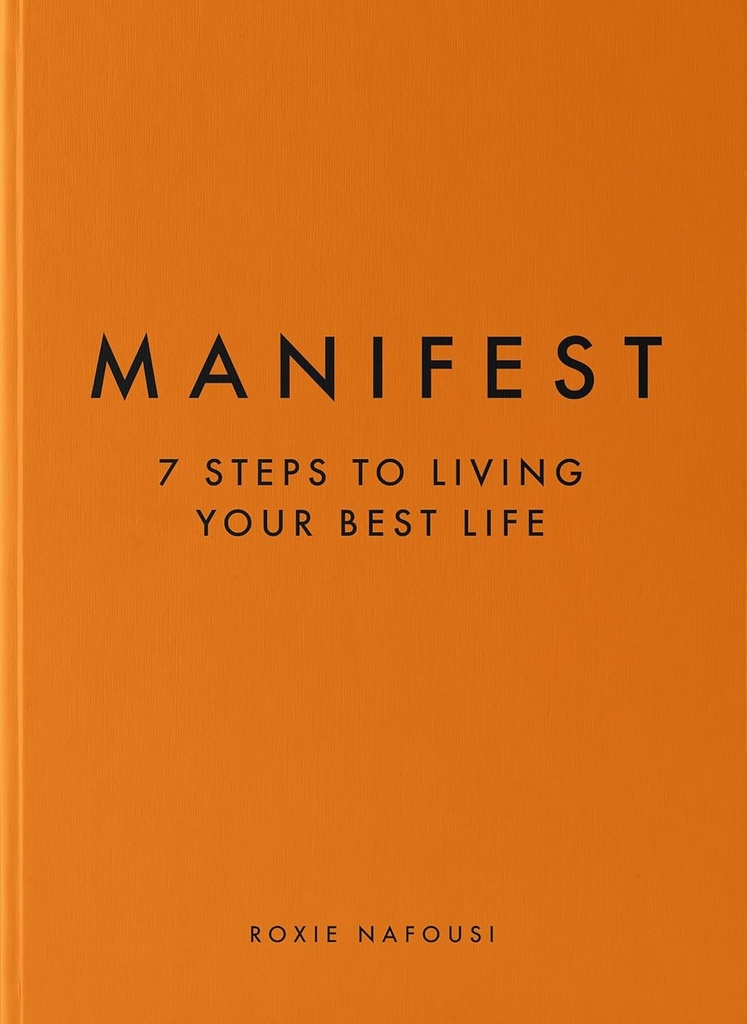 MANIFEST : 7 STEPS TO LIVING YOUR BEST LIFE (HARDBACK)
