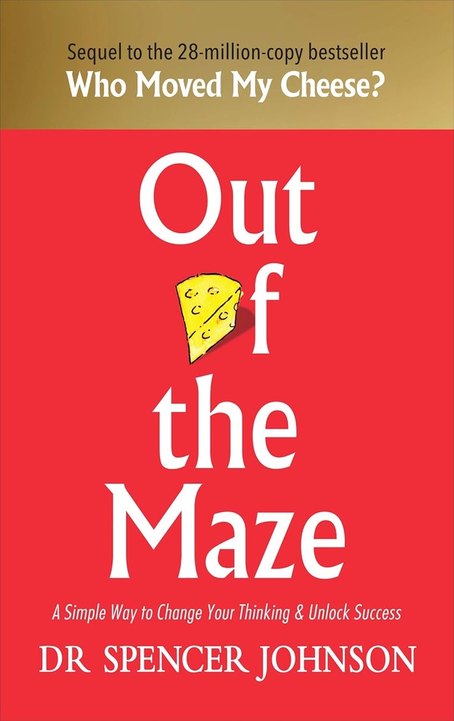 OUT OF THE MAZE : A STORY ABOUT THE POWER OF BELIEF (HARDBACK)
