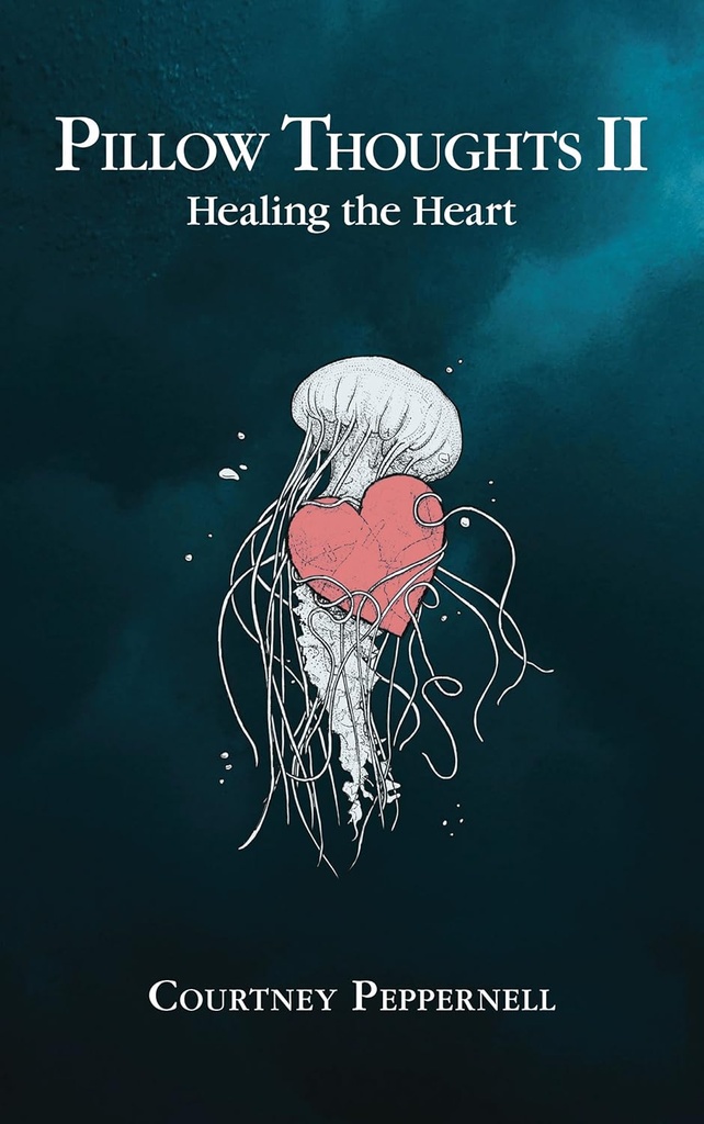 PILLOW THOUGHT II : HEALING THE HEART