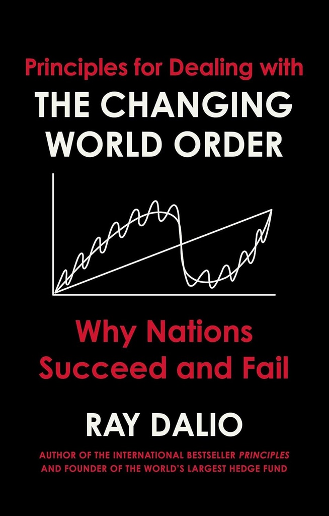 PRINCIPLES FOR DEALING WITH THE CHANGING WORLD ORDER (HARDBACK)