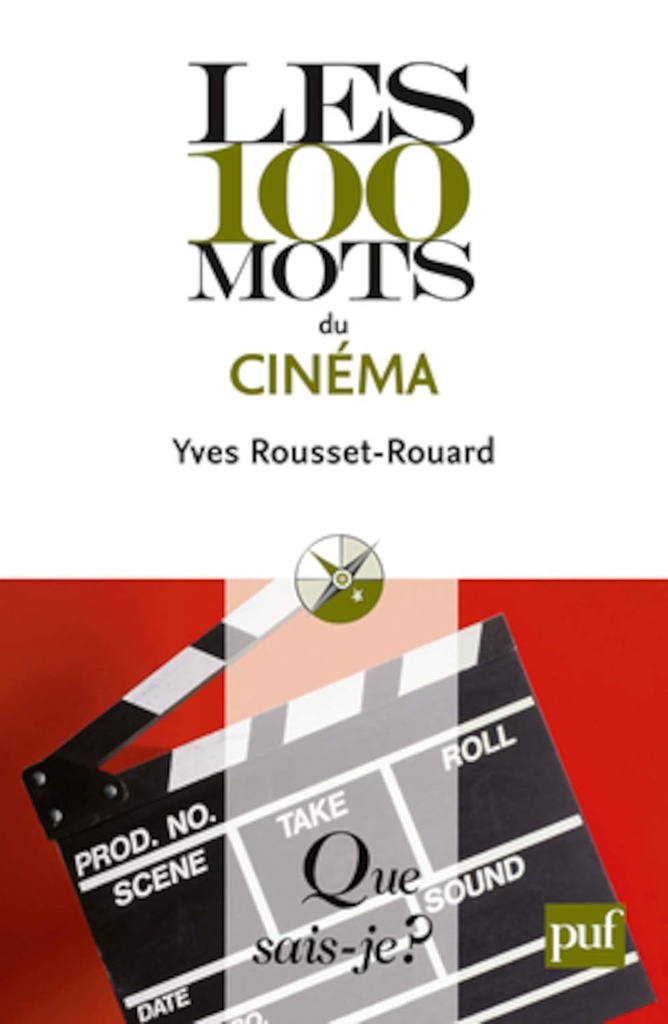 QUE SAIS-JE ? LES 100 MOTS DU CINEMA