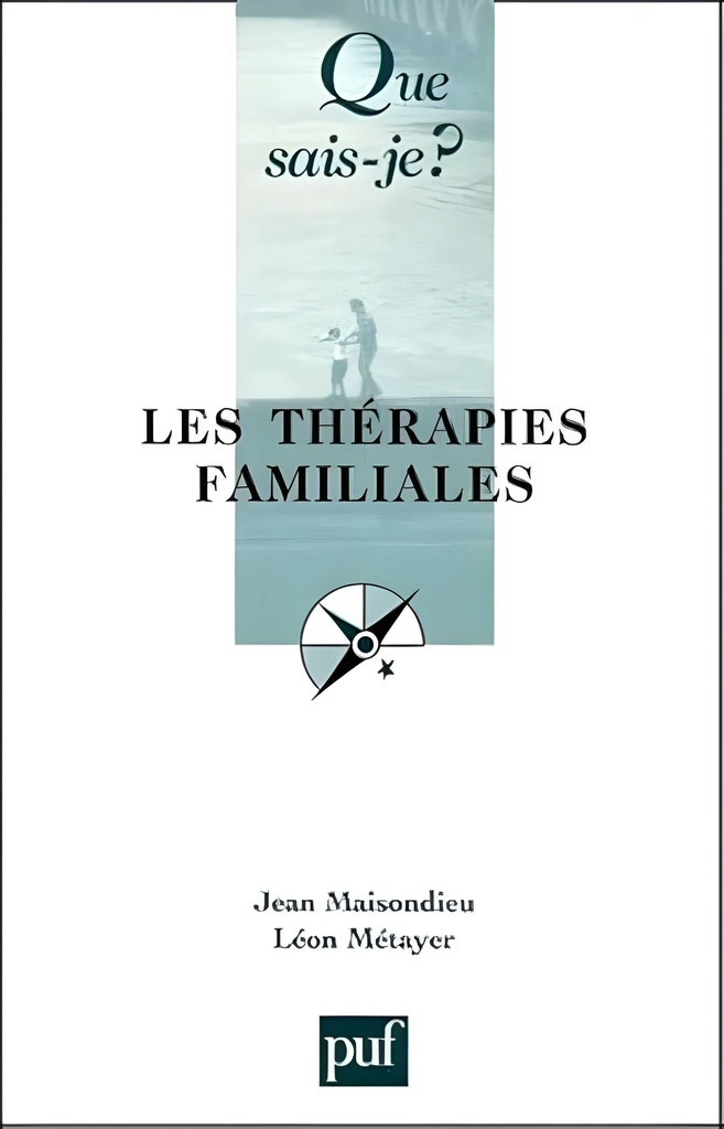 QUE SAIS-JE ? LES THERAPIES FAMILIALES