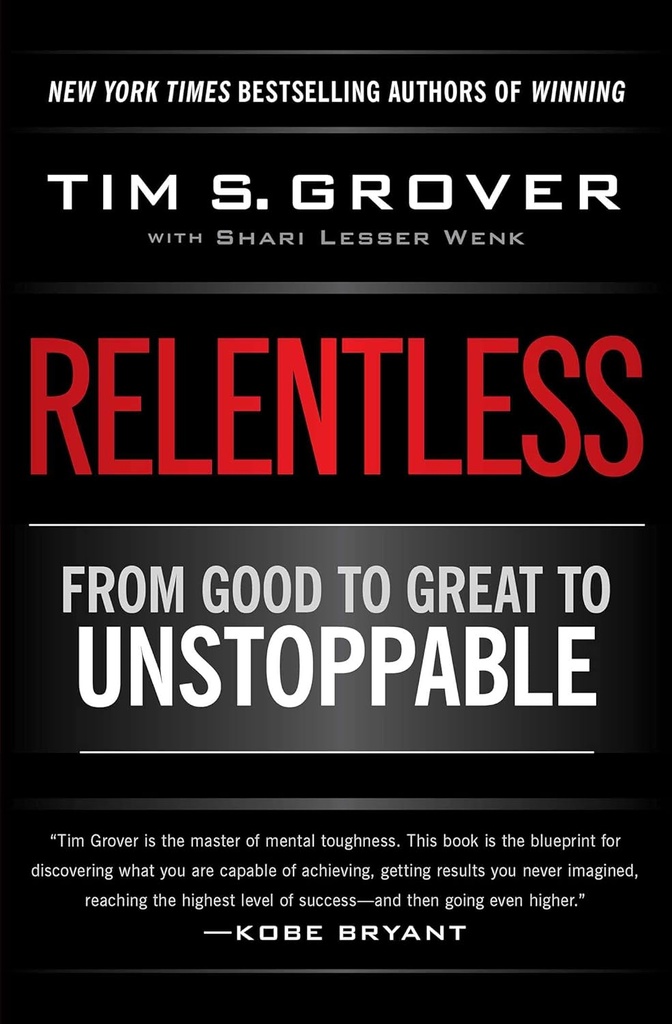 RELENTLESS : FROM GOOD TO GREAT TO UNSTOPPABLE