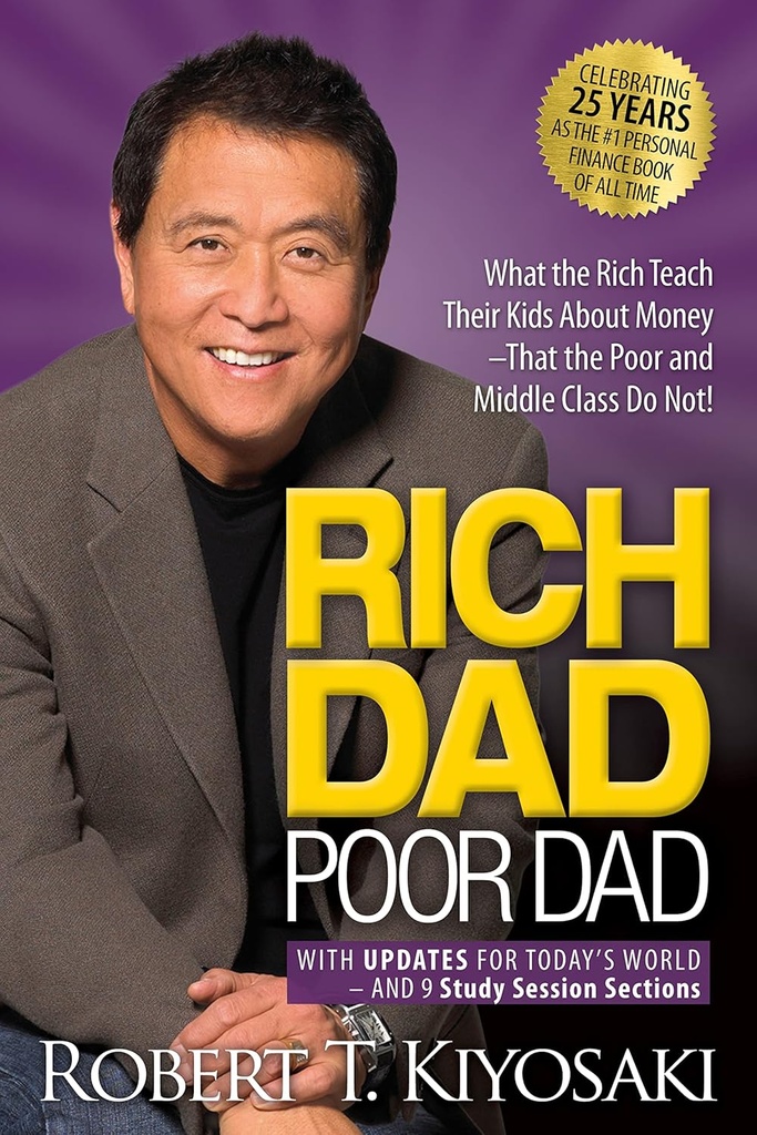 RICH DAD POOR DAD : WHAT THE RICH TEACH THEIR KIDS ABOUT MONEY THAT THE POOR & MIDDLE CLASS DO NOT! (N.E)