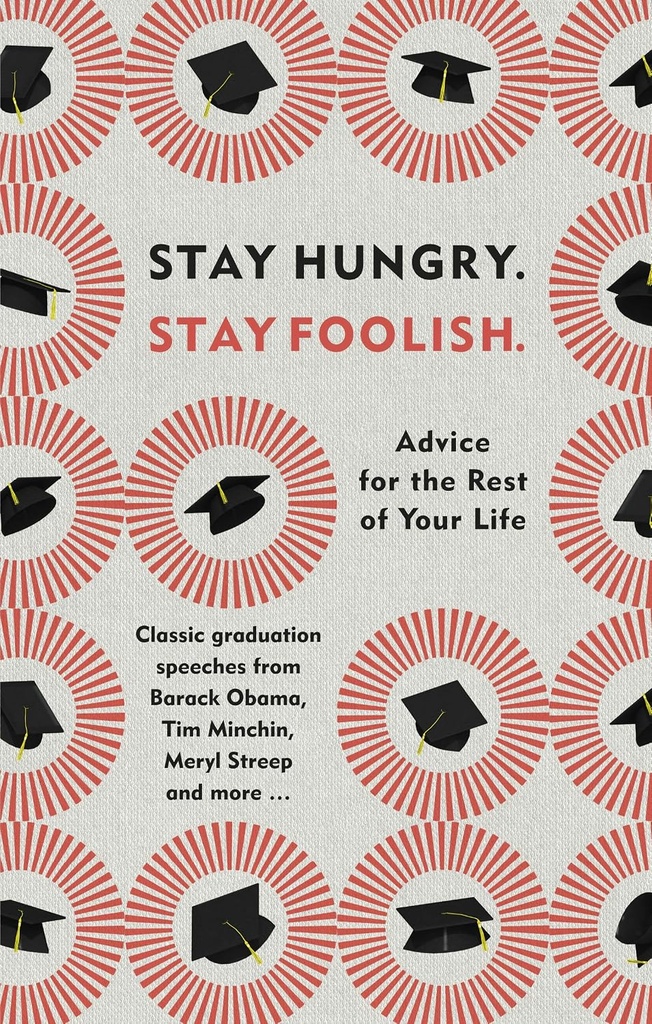 STAY HUNGRY, STAY FOOLISH