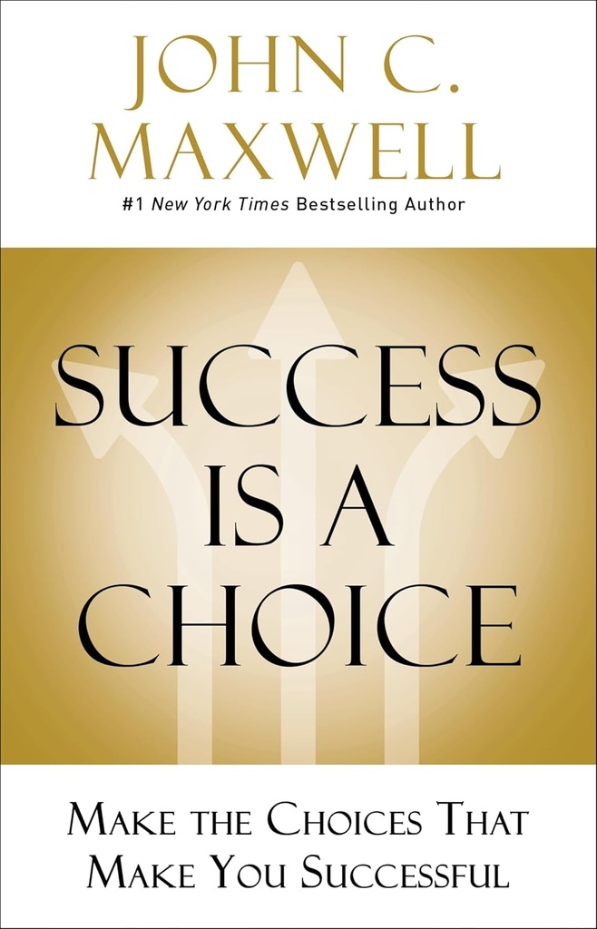 SUCCESS IS A CHOICE (HARDBACK)