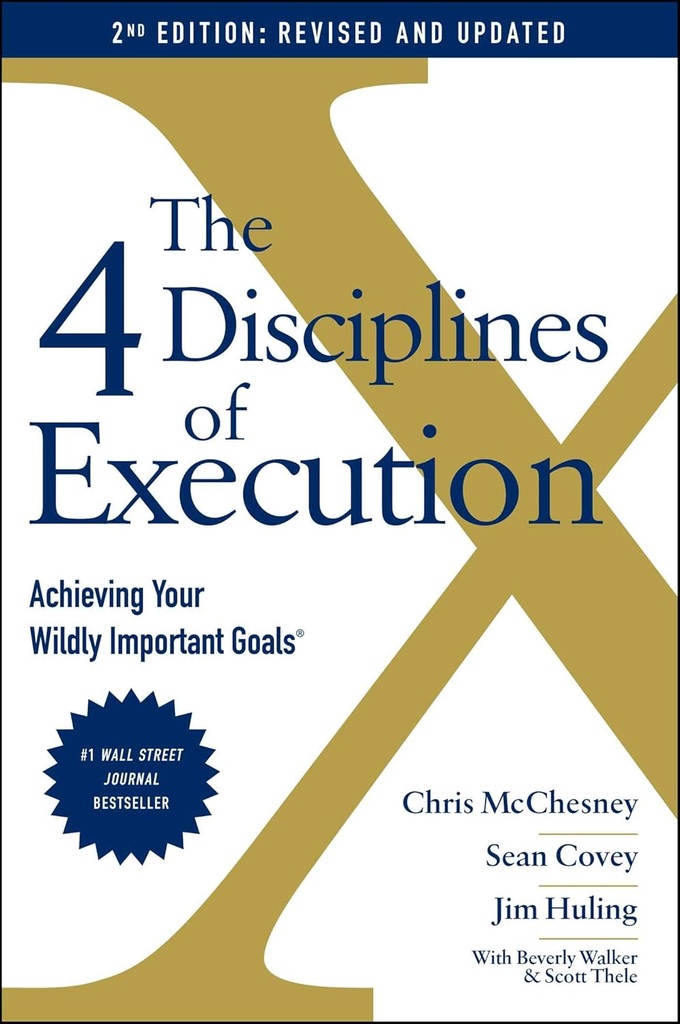 THE 4 DISCIPLINES OF EXECUTION (REVISED & UP-DATED)