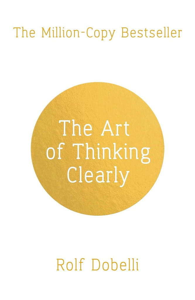 THE ART OF THINKING CLEARLY (N.E)