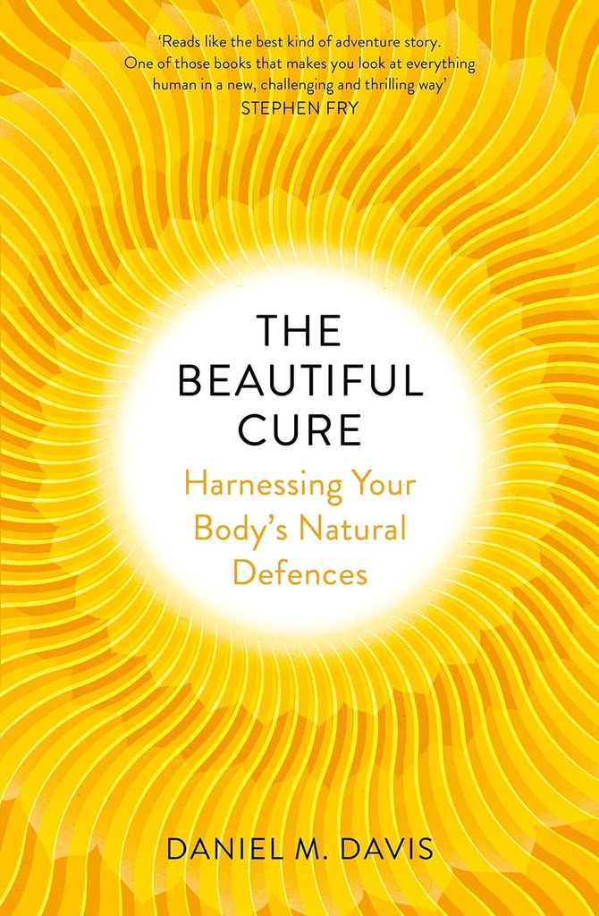 THE BEAUTIFUL CURE : HARNESSING YOUR BODY'S NATURAL DEFENCES (HARDBACK)