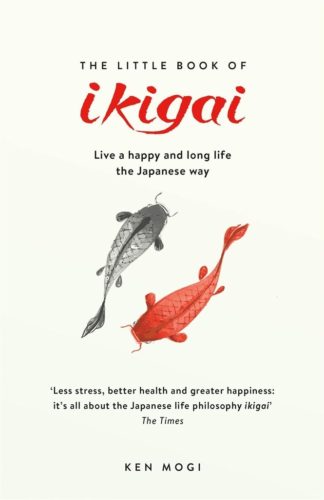 THE LITTLE BOOK OF IKIGAI : THE SECRET JAPANESE WAY TO LIVE A HAPPY & LONG LIFE