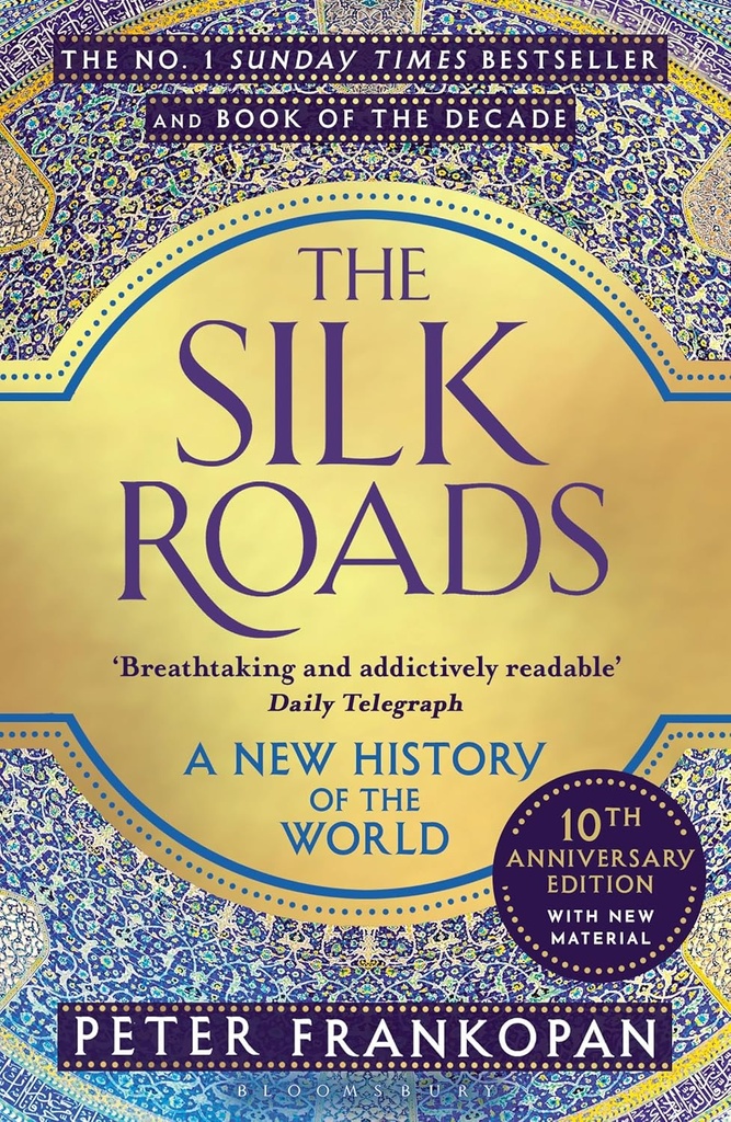 THE SILK ROADS : A NEW HISTORY OF THE WORLD