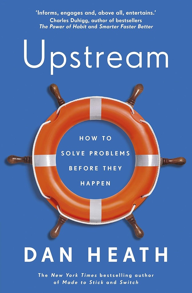 UPSTREAM : THE QUEST TO SOLVE PROBLEMS BEFORE THEY HAPPEN