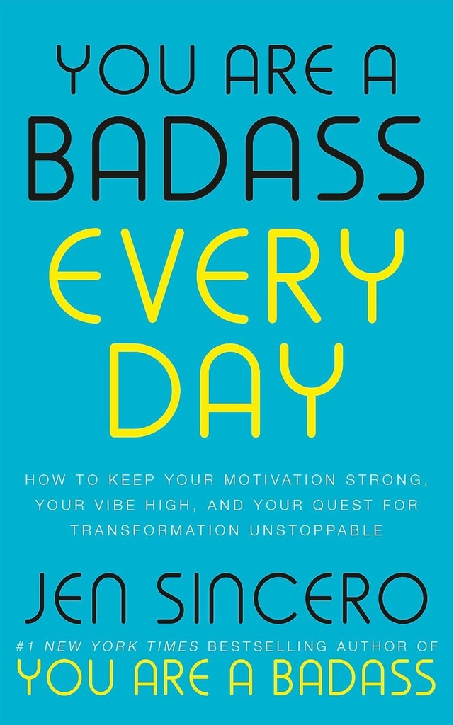 YOU ARE A BADASS EVERY DAY (N.E)