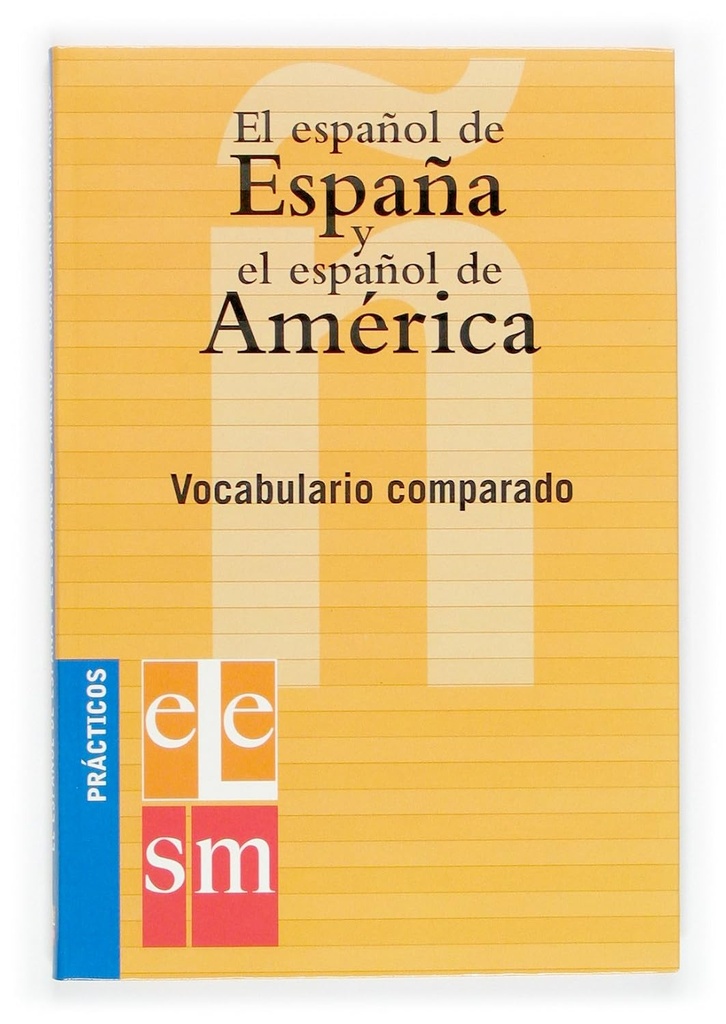EL ESPANOL DE ESPANA Y EL ESPANOL DE AMERICA