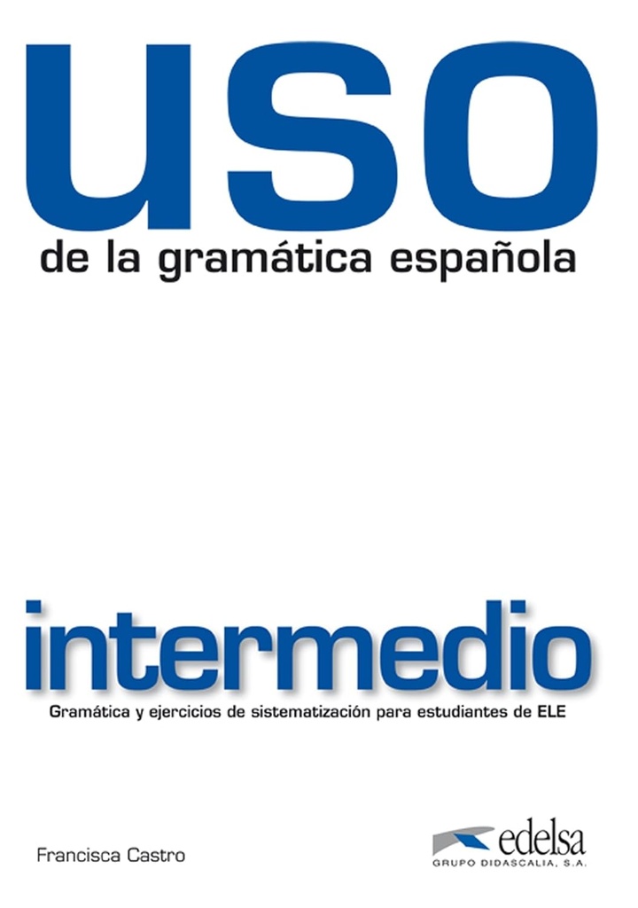 USO DE LA GRAMATICA ESPANOLA INTERMEDIO (N.E)