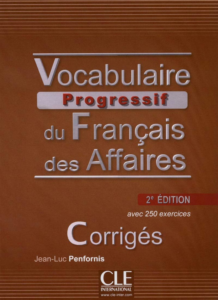 VOCABULAIRE PROGRESSIF DU FRANÇAIS DES AFFAIRES CORRIGES (2ÈME ED)